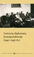 Lietuvių diplomatų korespondencija (1940-1945 m.)