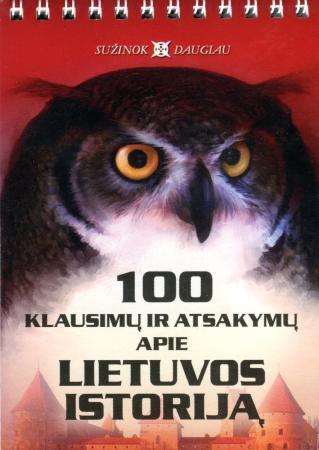100 klausimų ir atsakymų apie Lietuvos istoriją
