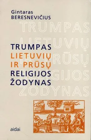Trumpas lietuvių ir prūsų religijos žodynas
