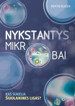 Nykstantys mikrobai. Kas sukelia šiuolaikines ligas?