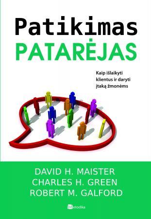 Patikimas patarėjas. Kaip išlaikyti klientus ir daryti įtaką žmonėms