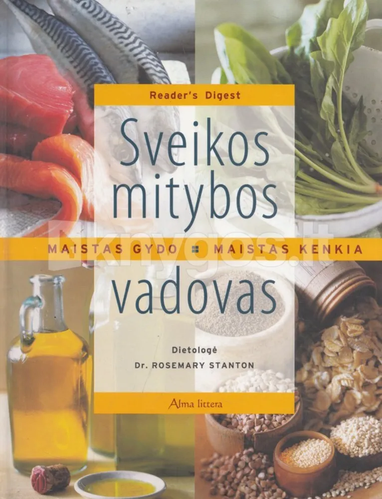 Sveikos mitybos vadovas. Maistas gydo. Maistas kenkia