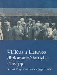VLIK'as ir Lietuvos diplomatinė tarnyba išeivijoje. Berno ir Paryžiaus konferencijų protokolai