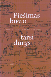 Piešimas buvo tarsi durys