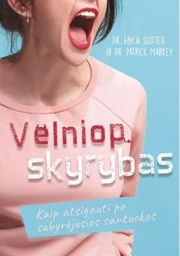 Velniop skyrybas. Kaip atsigauti po subyrėjusios santuokos