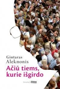 Ačiū tiems, kurie išgirdo