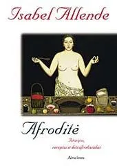 Afroditė. Istorijos, receptai ir kiti afrodiziakai