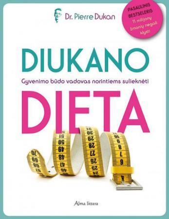 Diukano dieta. Gyvenimo būdo vadovas norintiems sulieknėti