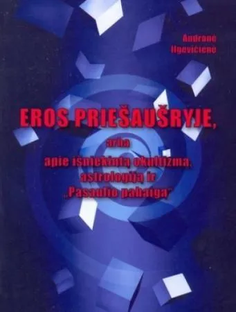 Eros priešaušryje, arba apie išniekintą okultizmą, astrologiją ir "Pasaulio pabaigą"