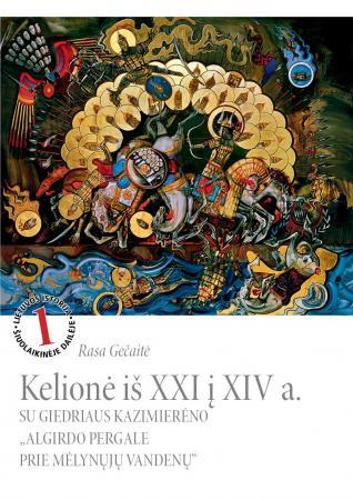 Kelionė iš XXI į XIV a. su Giedriaus Kazimierėno "Algirdo pergale prie Mėlynųjų vandenų"
