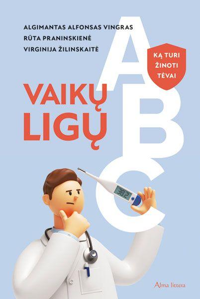 Vaikų ligų ABC. Ką turi žinoti tėvai