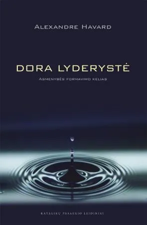 Dora lyderystė. Asmenybės formavimo kelias