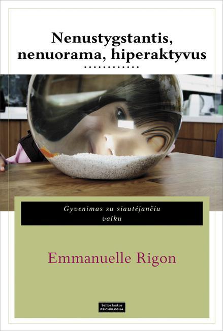 Nenustygstantis, nenuorama, hiperaktyvus: gyvenimas su siautėjančiu vaiku