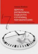 Septyni įsitikinimai, darantys gyvenimą nepakenčiamu