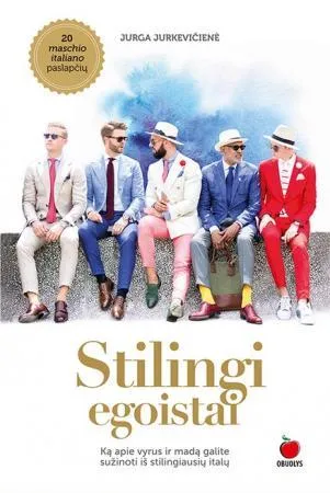 Stilingi egoistai: ką apie vyrus ir madą galite sužinoti iš stilingiausių italų