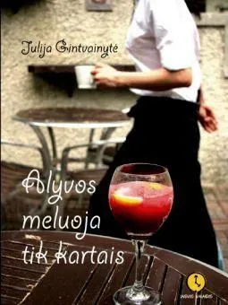 Alyvos meluoja tik kartais