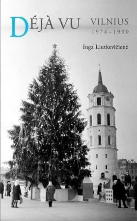 Deja vu. Vilnius 1974-1990