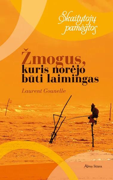 Žmogus, kuris norėjo būti laimingas (2017)
