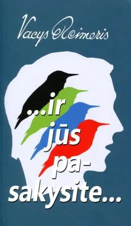 ...ir jūs pasakysite...