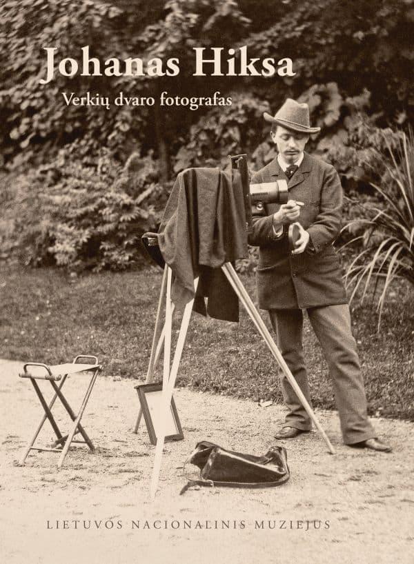 Johanas Hiksa. Verkių dvaro fotografas