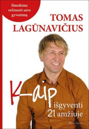 Kaip išgyventi 21 a. Išmokime režisuoti savo gyvenimą