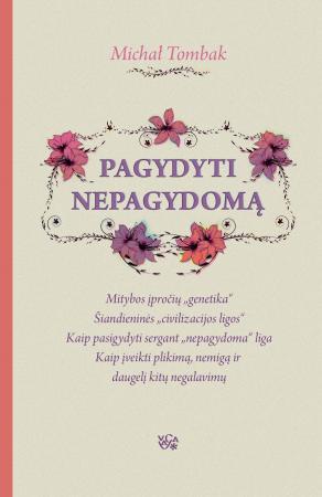 Pagydyti nepagydomą