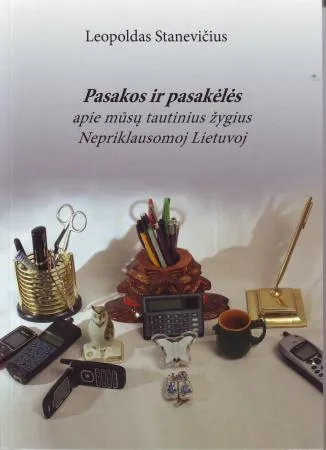 Pasakos ir pasakėlės apie mūsų tautinius žygius Nepriklausomoj Lietuvoj