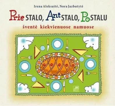 Prie stalo, ant stalo, po stalu