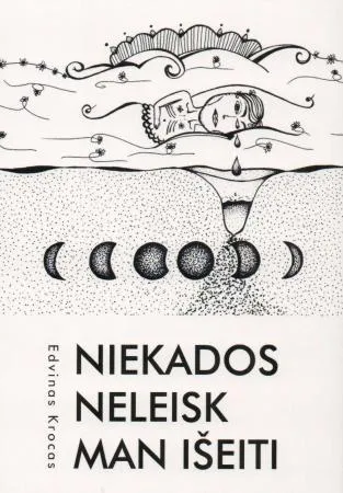 Niekados neleisk man išeiti