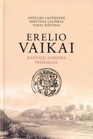 Erelio vaikai. Radvilų giminės pėdsakais