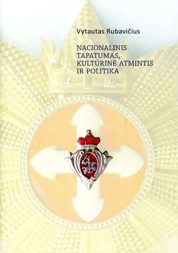 Nacionalinis tapatumas, kultūrinė atmintis ir politika