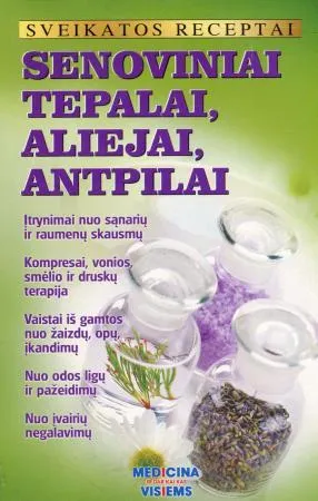 Sveikatos receptai. Senoviniai tepalai, aliejai, antpilai