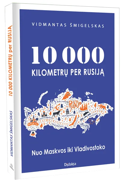 10 000 kilometrų per Rusiją. Nuo Maskvos iki Vladivostoko