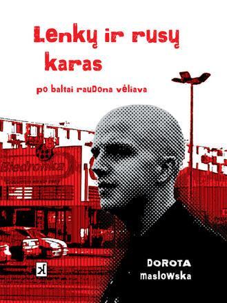 Lenkų ir rusų karas. Po baltai raudona vėliava