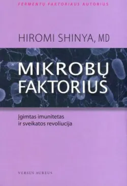 Mikrobų faktorius: įgimtas imunitetas ir sveikatos revoliucija