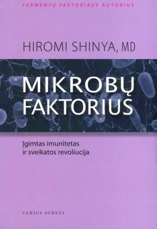 Mikrobų faktorius: įgimtas imunitetas ir sveikatos revoliucija