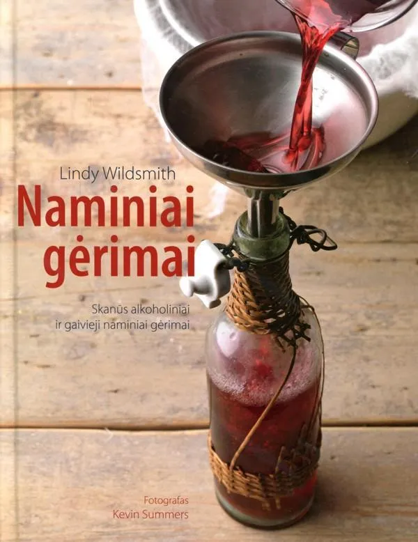 Naminiai gėrimai. Skanūs alkoholiniai ir gaivieji naminiai gėrimai