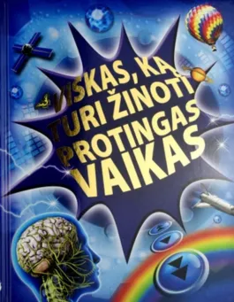 Viskas, ką turi žinoti protingas vaikas