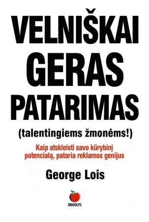 Velniškai geras patarimas (talentingiems žmonėms!)