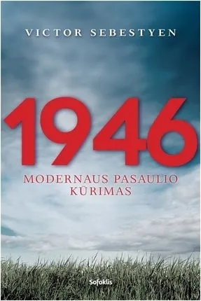 1946: modernaus pasaulio kūrimas