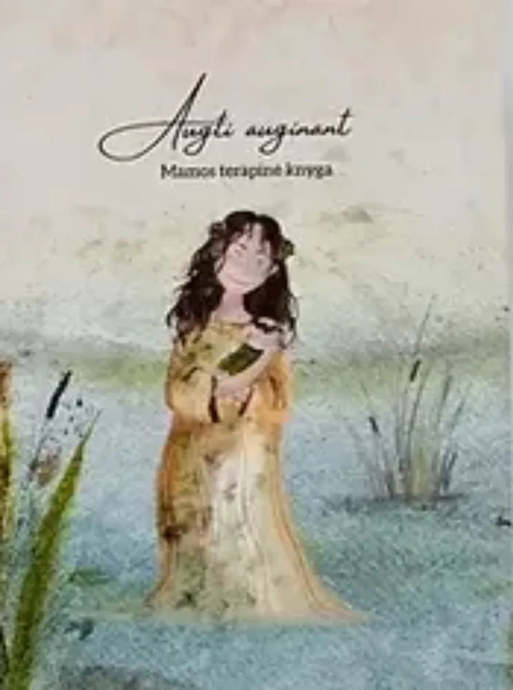 Augti auginant. Mamos terapinė knyga