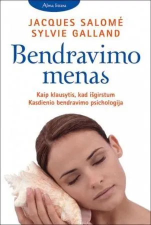 Bendravimo menas. Kaip klausytis, kad išgirstum