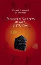 Europos šaknys ir mes, lietuviai
