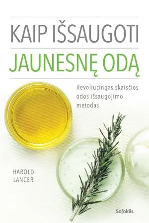 Kaip išsaugoti jaunesnę odą