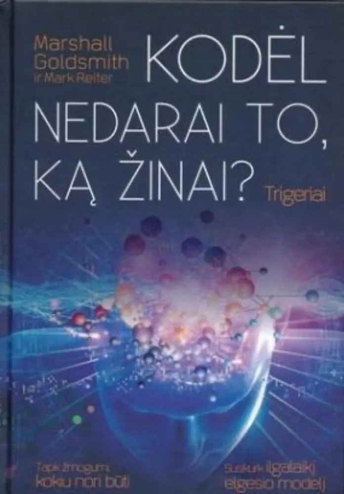 Kodėl nedarai to, ką žinai?