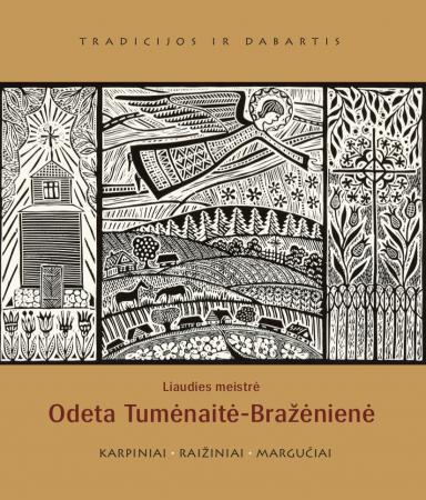 Liaudies meistrė Odeta Tumėnaitė-Bražėnienė. Karpiniai, raižiniai, margučiai