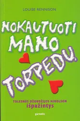 Nokautuoti mano torpedų: tolesnės Džordžijos Nikolson išpažintys.