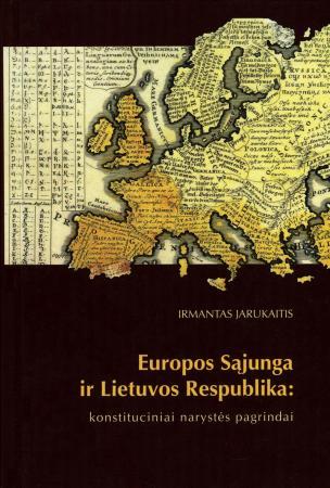 Europos Sąjunga ir Lietuvos Respublika: konstituciniai narystės pagrindai