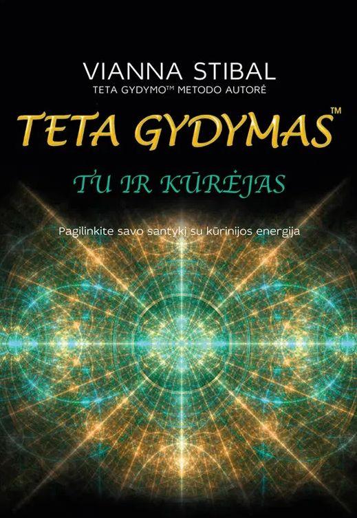 Tu ir Kūrėjas. Teta gydymas. Pagilinkite savo santykį su kūrinijos energija