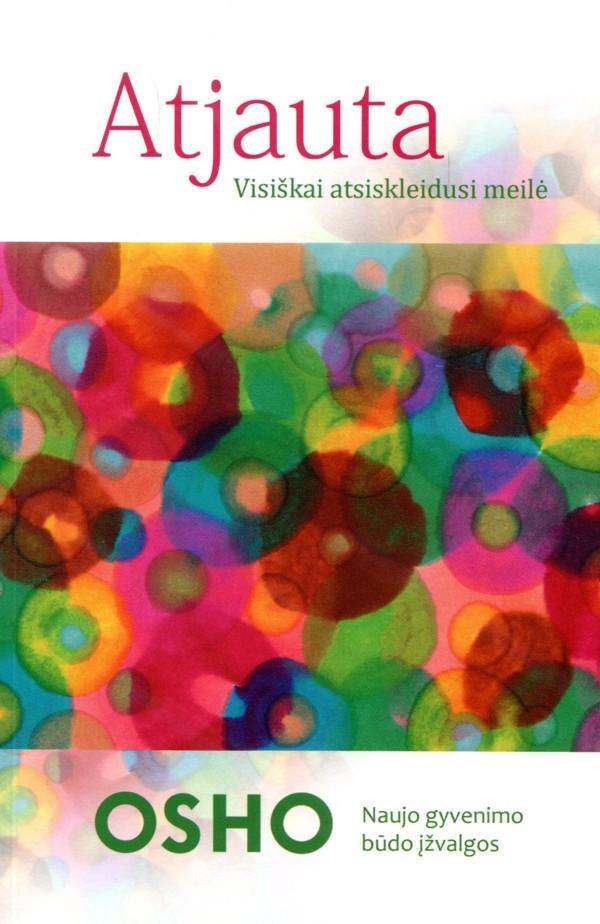 Atjauta. Visiškai atsiskleidusi meilė